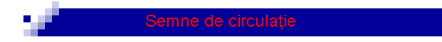 Semne de circula�ie